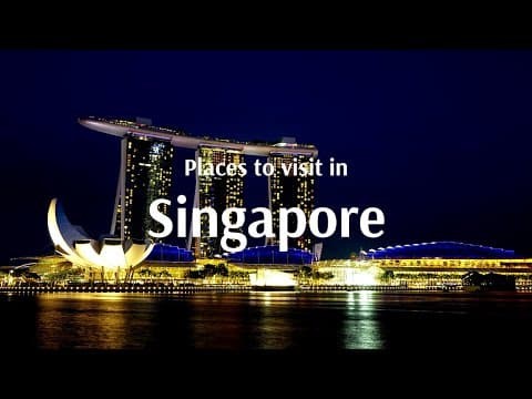 Places to visit in Singapore